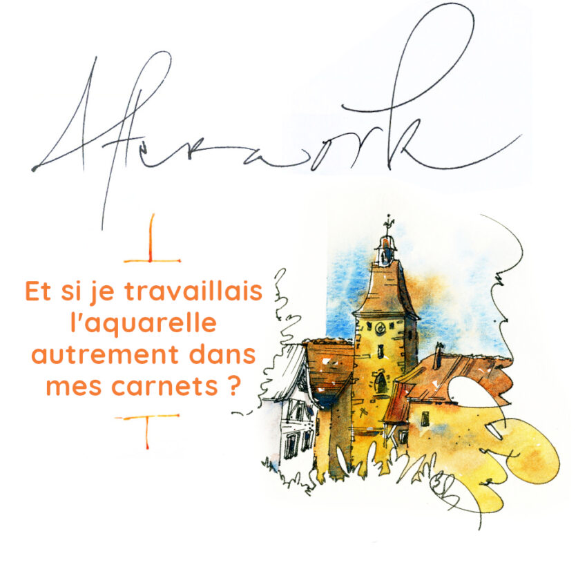 Et si je travaillais l’aquarelle autrement dans mes carnets ? (Cours en vidéo différée)